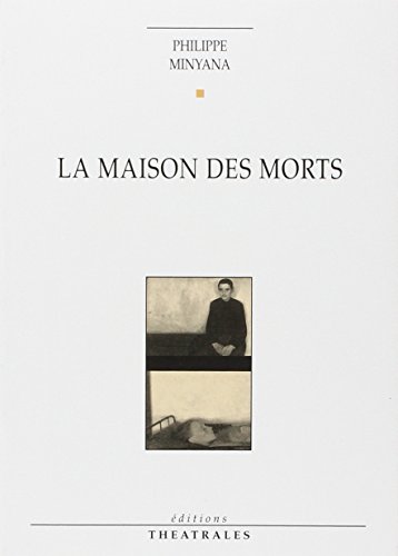 Beispielbild fr LA MAISON DES MORTS - Pice pour acteurs et marionettes en six mouvements avec prologue et pilogue zum Verkauf von FESTINA  LENTE  italiAntiquariaat