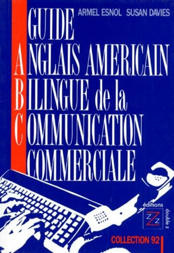 Stock image for GUIDE EN ANGLAIS AMERICAIN BILINGUE DE LA COMMUNICATION COMMERCIALE for sale by Ammareal