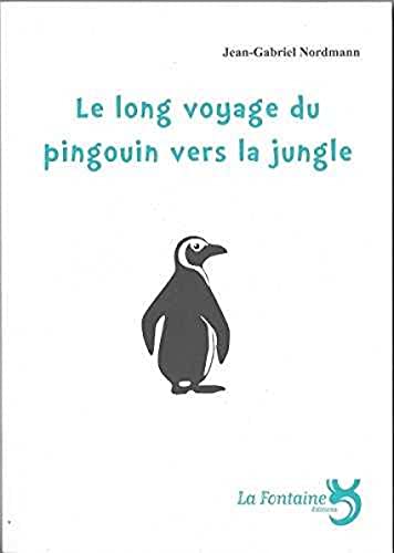 Stock image for Le long voyage du pingouin vers la jungle for sale by Ammareal