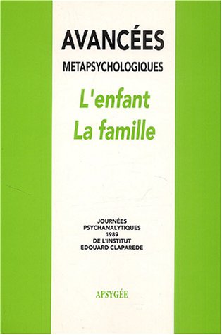 Imagen de archivo de Avances mtapsychologiques l'enfant, la famille : Journes psychanalytiques . a la venta por BURISBOOKS
