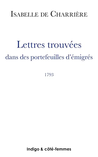 Stock image for Lettres trouv�es dans des portefeuilles d'immigr�s (1793) (French Edition) for sale by More Than Words