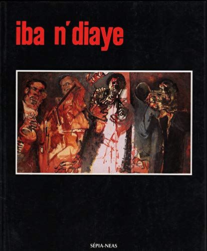 Stock image for IBA N'DIAYE, PEINDRE EST SE SOUVENIR for sale by GF Books, Inc.