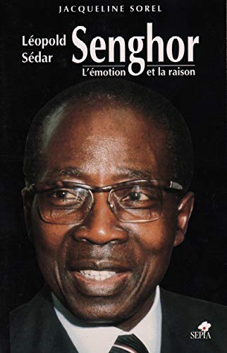 Beispielbild fr Leopold Sedar Senghor: L'emotion et la raison (French Edition) zum Verkauf von Ergodebooks