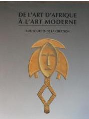 Stock image for DE L'ART D'AFRIQUE  L'ART MODERNE : AUX SOURCES DE LA CRATION for sale by Second Story Books, ABAA