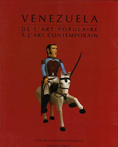 Beispielbild fr VENEZUELA, DE L'ART POPULAIRE  L'ART CONTEMPORAIN zum Verkauf von Ammareal