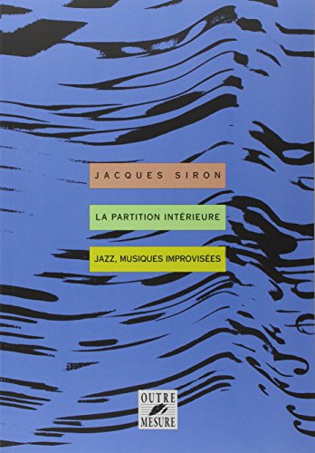 Stock image for La Partition intrieure : jazz, musiques improvises for sale by medimops