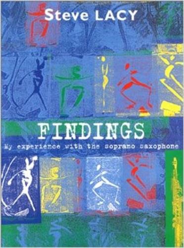 Findings: My Experience with the Soprano Saxophone (9782907891080) by Steve Lacy