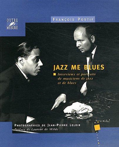 Beispielbild fr Jazz me blues : Interviews et portraits de musiciens de jazz et de blues zum Verkauf von medimops