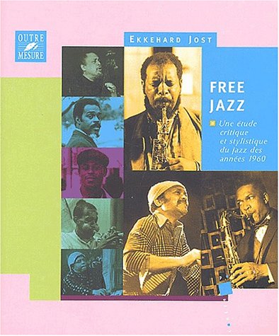 9782907891257: Free jazz : une tude critique et stylistique du jazz des annes 1960