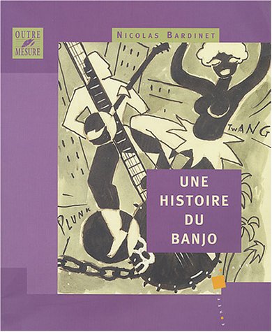 Stock image for Une histoire du banjo for sale by LeLivreVert