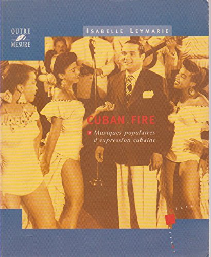 9782907891547: Cuban Fire. Musique d'expression cubaine