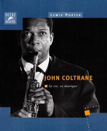 9782907891592: John Coltrane - sa vie, sa musique