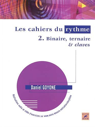 9782907891622: Cahiers du rythme: Volume 2, Binaire, ternaire et claves