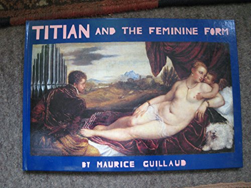 Titian and the Femenine Form (Spanish Edition) (9782907895293) by Maurice Guillaud