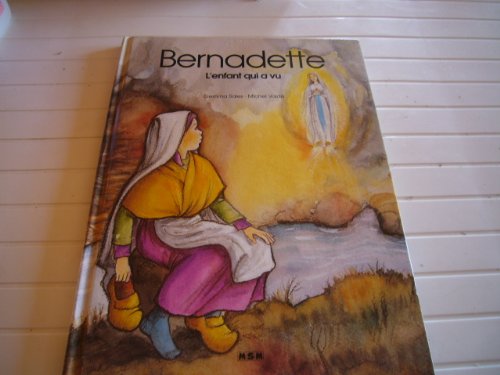 Stock image for Bernadette l'enfant qui a vu for sale by Ammareal