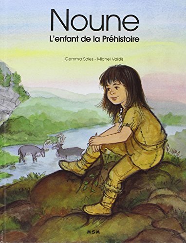 Stock image for Noune, l'enfant de la Prhistoire for sale by medimops