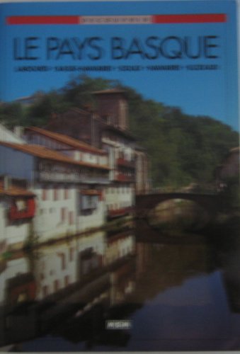 Imagen de archivo de Le Pays Basque: Labourd, Basse-Navarre, Soule, Navarre, Euzkadi (Decouvrir) (French Edition) a la venta por Better World Books: West