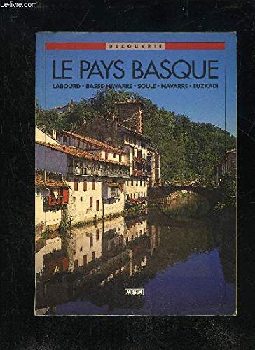 Stock image for Discover the Basque Country. Labourd Lower Navarre Soule Navarre Euzkadi for sale by Victoria Bookshop