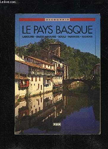 Stock image for Discover: THE BASQUE COUNTRY: Labourd, Lower Navarre, Soule, Navarre, Euzkadi for sale by HPB-Red