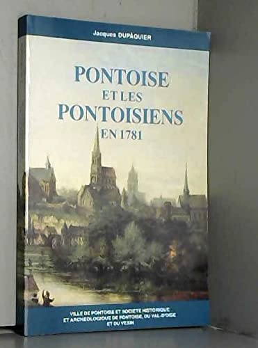 Pontoise et les Pontoisiens en 1781 (French Edition) (9782907912068) by DupaÌ‚quier, Jacques