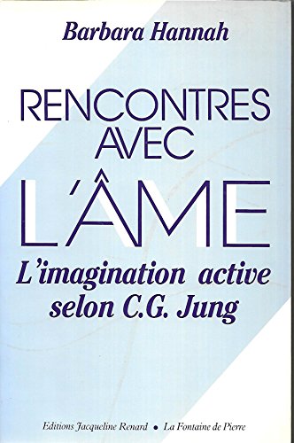 Beispielbild fr Rencontres Avec L'me : L'imagination Active Selon C.g. Jung zum Verkauf von RECYCLIVRE