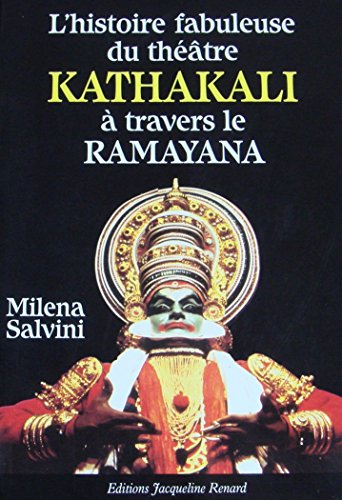 9782907963077: Histoire fabuleuse du theatre kathakali