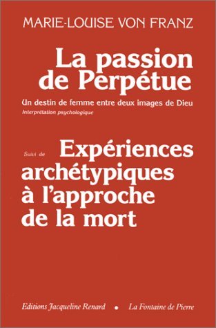 Stock image for La passion de Perp tue: et Exp riences arch typiques  l'approche de la mort essai d'interpr tation psychologique for sale by WorldofBooks