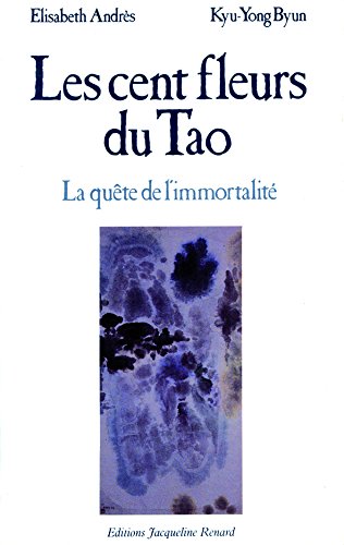 9782907963190: Les cent fleurs du Tao: La qute de l'immortalit