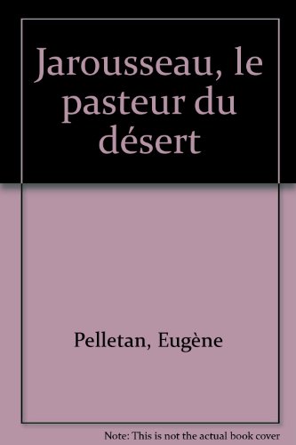 Imagen de archivo de Jarousseau, le pasteur du dsert a la venta por Ammareal