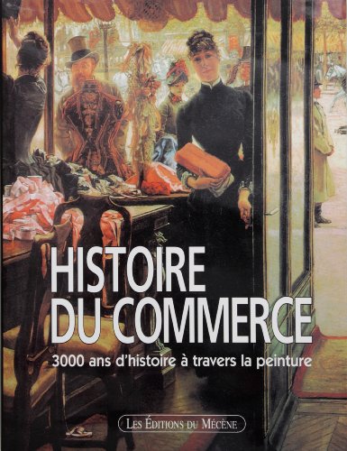 Beispielbild fr Commerants et commerce, 2000 ans d'histoire par la peinture zum Verkauf von medimops