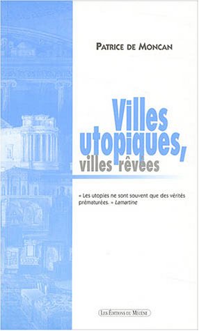 Beispielbild fr Villes utopiques, villes rves zum Verkauf von medimops