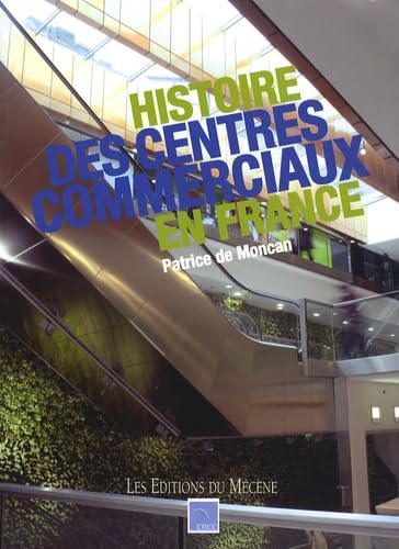 Beispielbild fr HISTOIRE DES CENTRES COMMERCIAUX EN FRANCE zum Verkauf von Gallix