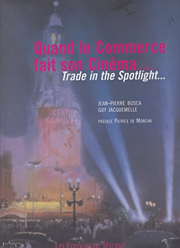 Stock image for Quand le commerce fait son cin ma. : Edition bilingue français-anglais [Paperback] Busca, Jean-Pierre; Jacquemelle, Guy and Moncan, Patrice de for sale by LIVREAUTRESORSAS