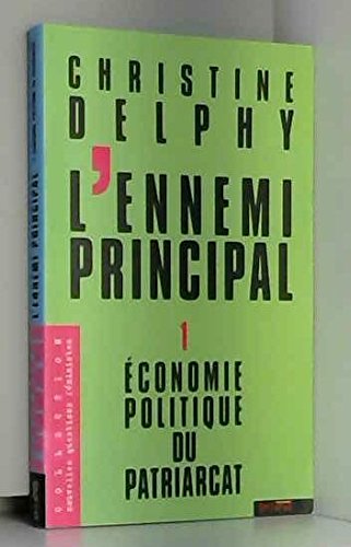 Beispielbild fr L'Ennemi principal, tome 1 : L'conomie politique du patriarcat zum Verkauf von Ammareal