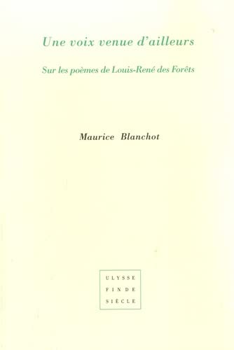 Imagen de archivo de Une voix venue d'ailleurs ; Sur les poemes de Louis-Rene des Forets a la venta por Librairie Laumiere