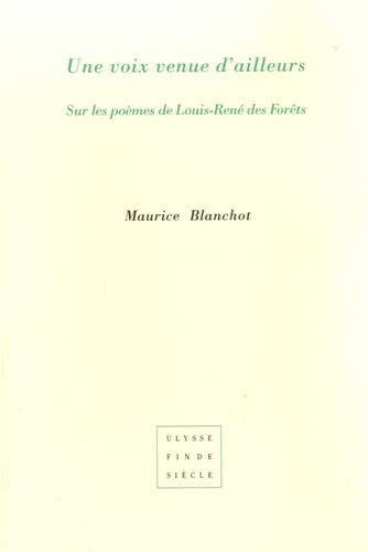 Stock image for Une voix venue d'ailleurs ; Sur les poemes de Louis-Rene des Forets for sale by Librairie Laumiere