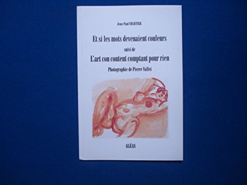 Stock image for Et si les mots devenaient couleurs Chartier, Jean-Paul and Vallet, Pierre for sale by LIVREAUTRESORSAS