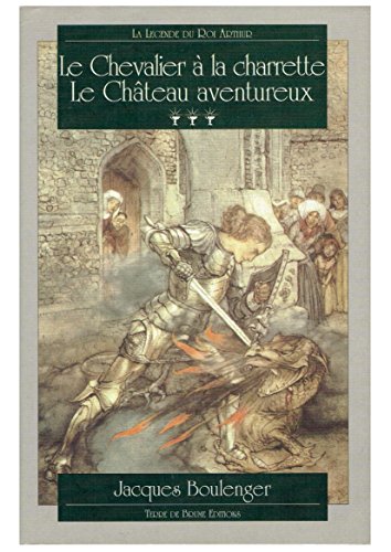 Beispielbild fr La lgende du Roi Arthur, Tome 3 : Le Chevalier  la Charrette : Le Chteau aventureux zum Verkauf von Ammareal