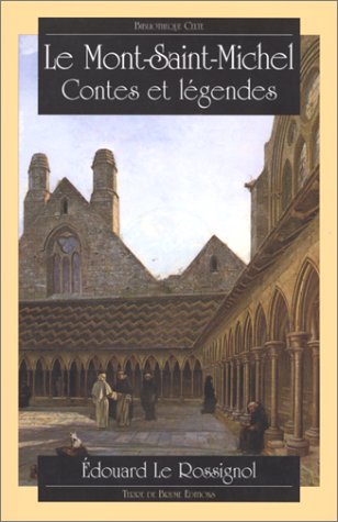 Imagen de archivo de Le Mont-Saint-Michel : Contes et l?gendes - Edouard Le Rossignol a la venta por Book Hmisphres