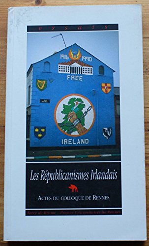 Imagen de archivo de Les Rpublicanismes irlandais : Actes du colloque de Rennes a la venta por Ammareal