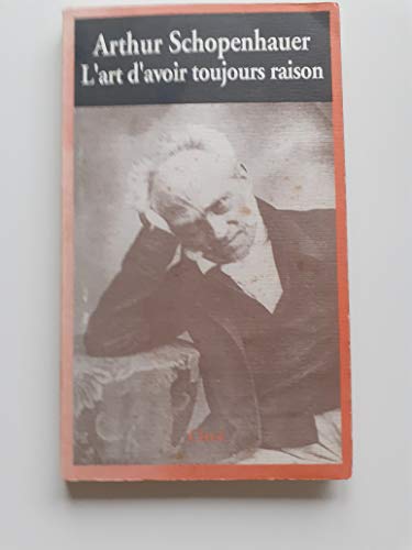 9782908024029: L'Art d'avoir toujours raison ou Dialectique ristique