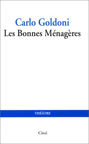 LES BONNES MENAGERES (9782908024555) by GOLDONI, Carlo