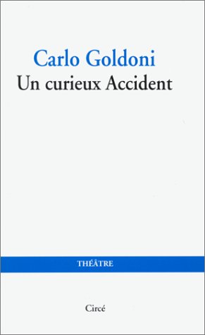 UN CURIEUX ACCIDENT (9782908024814) by GOLDONI, Carlo