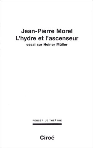 Beispielbild fr L'hydre Et L'ascenseur : Essai Sur Heiner Mller zum Verkauf von RECYCLIVRE