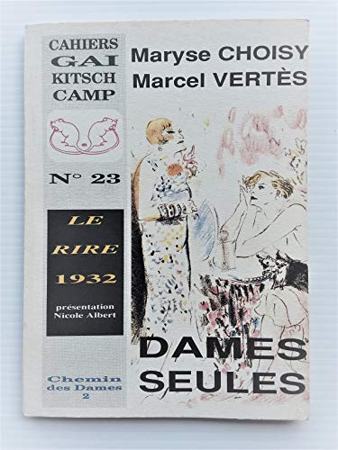 Imagen de archivo de Dames seules, Chemin des Dames 2; Le Rire 1932. Cahiers gai, kitsch camp, N 23. a la venta por AUSONE