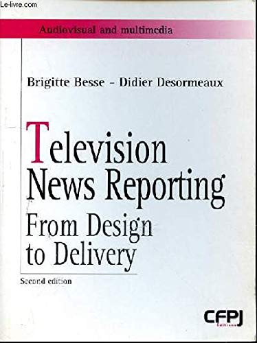 Stock image for Television News Reporting : From Design To Delivery for sale by RECYCLIVRE