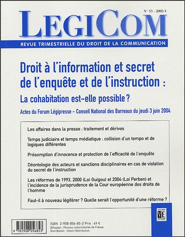 Imagen de archivo de Legicom, N 33-2005/1 : Droit  l'information et secret de l'enqute et de l'instruction : la cohabitation est-elle possible ? : Actes du forum . National des Barreaux du jeudi 3 juin 2004 a la venta por medimops