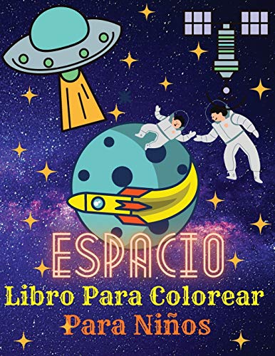 9782908066722: Espacio Libro Para Colorear Para Nios: Astronautas - Planetas - Naves espaciales - Cohetes - Extraterrestres - Libro para colorear para nios de 4 a 8 aos, 8 a 12 aos (Spanish Edition)