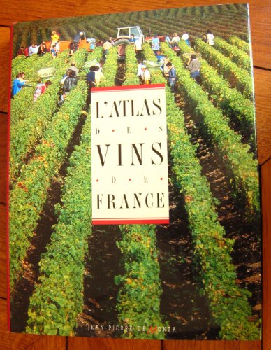 Stock image for LATLAS DES VINS DE FRANCE: Guide complet des vignobles et des appellations for sale by Reuseabook