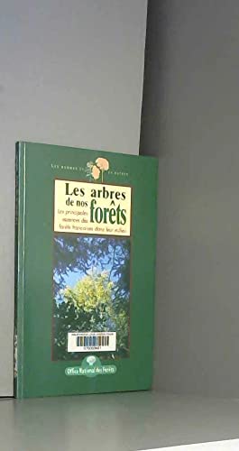 Stock image for Les arbres de nos forts: Les principales essences des forts franaises dans leur milieu for sale by Ammareal